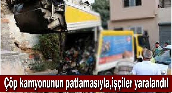 Çöp kamyonunun patlamasıyla,işçiler yaralandı!