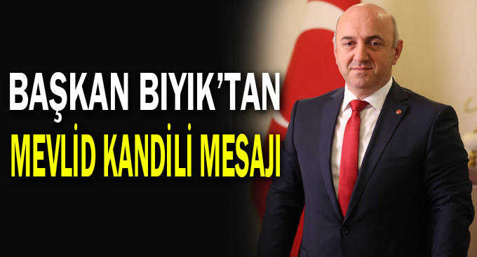 Başkan Bıyık'tan Mevlid Kandili mesajı