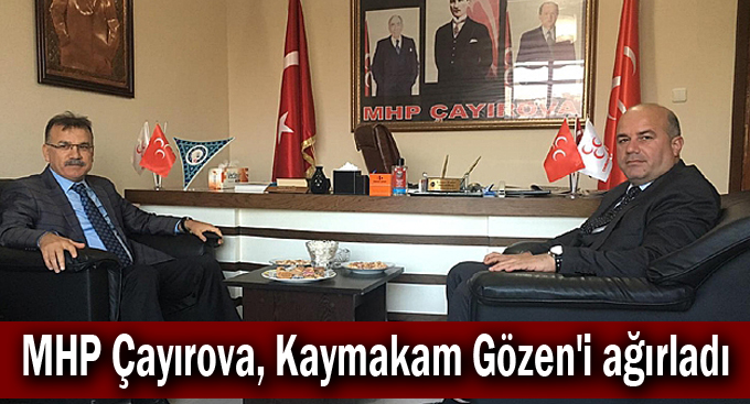 MHP Çayırova, Kaymakam Gözen'i ağırladı