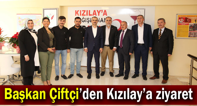 Başkan Çiftçi’den Kızılay’a ziyaret