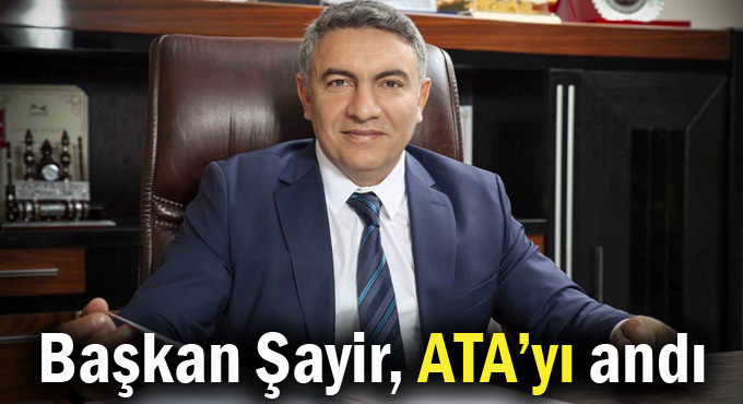 Başkan Şayir’ın 10 Kasım Mesajı