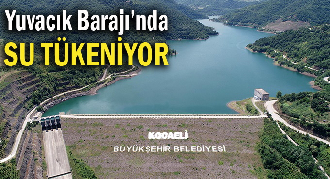 Yuvacık Barajı'nda su tükeniyor