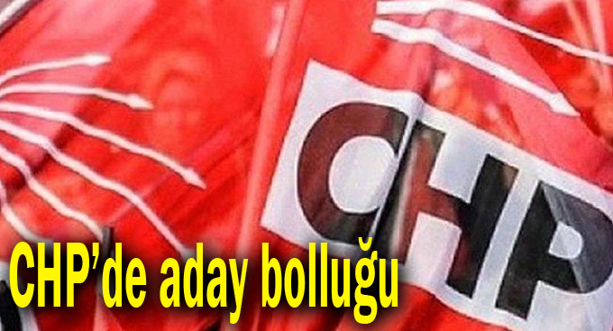 CHP’de aday bolluğu