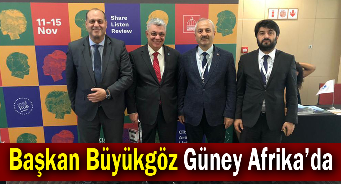 Başkan Büyükgöz Güney Afrika’da