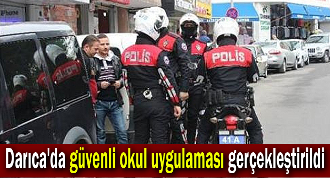 Darıca'da güvenli okul uygulaması gerçekleştirildi