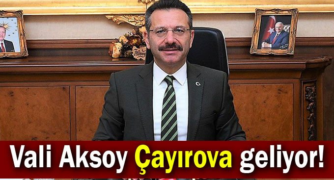 Vali Aksoy,Çayırova'ya geliyor
