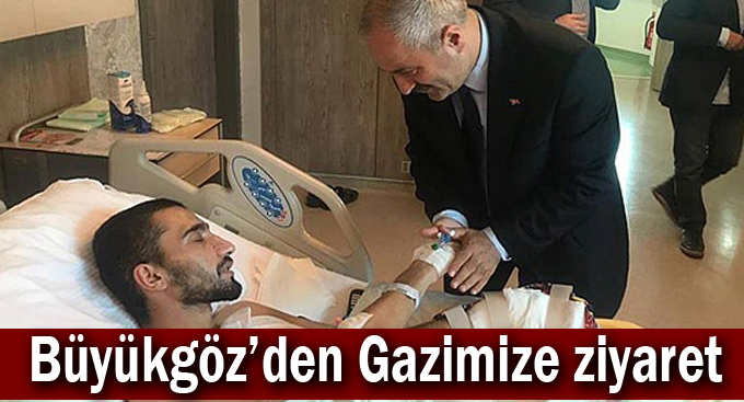 Büyükgöz'den gazimize ziyaret