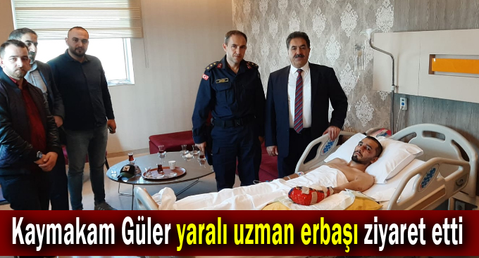 Kaymakam Güler yaralı uzman erbaşı ziyaret etti