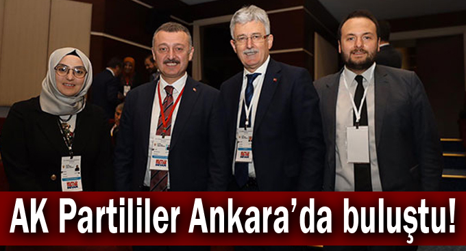 AK Partililer Ankara’da buluştu!