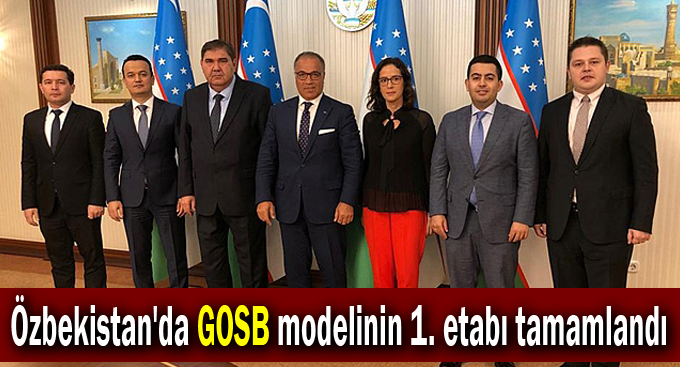 Özbekistan'da GOSB modelinin 1. etabı tamamlandı