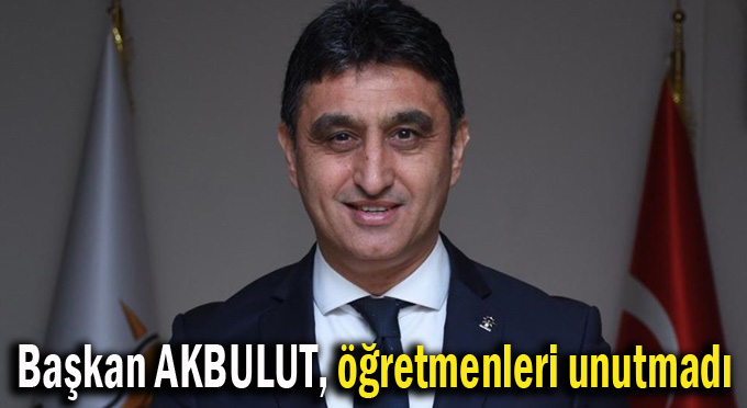 Akbulut'tan Öğretmenler Günü mesajı