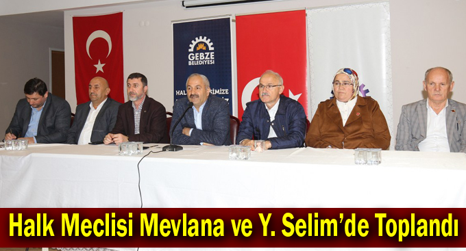 Halk Meclisi Mevlana ve Y. Selim’de Toplandı