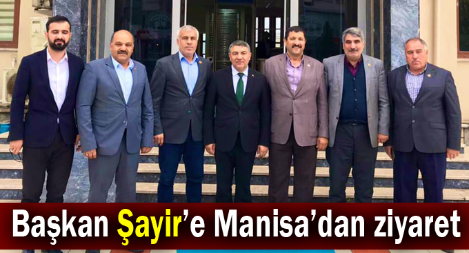 Manisa Belediye Başkanından Şayir'e ziyaret