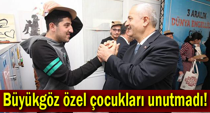 Büyükgöz özel çocukları unutmadı!