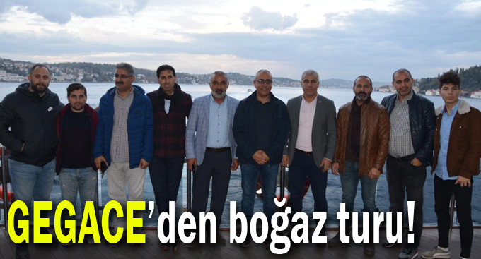 GEGACE'den boğaz turu!