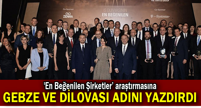 'En Beğenilen Şirketler’ araştırmasına Gebze ve Dilovası adını yazdırdı