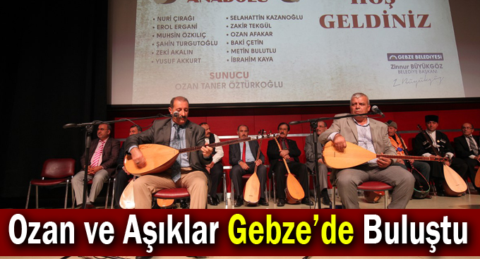 Ozan ve Aşıklar Gebze’de Buluştu