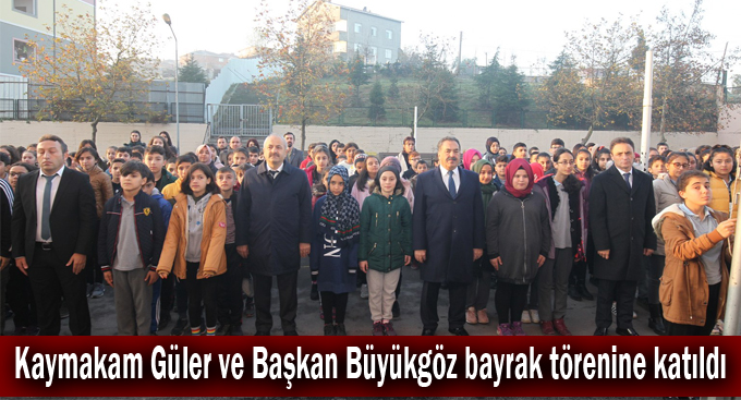 Kaymakam Güler ve Başkan Büyükgöz bayrak törenine katıldı