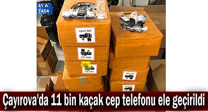 Çayırova'da 11 bin kaçak cep telefonu ele geçirildi