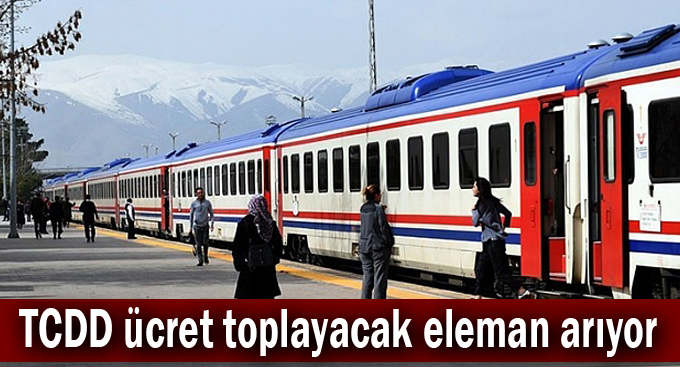 TCDD ücret toplayacak eleman arıyor