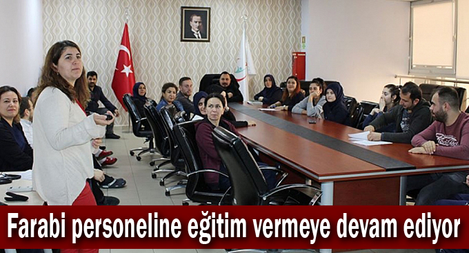 Farabi personeline eğitim vermeye devam ediyor