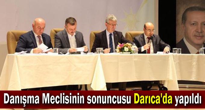 Danışma Meclisinin sonuncusu Darıca'da yapıldı