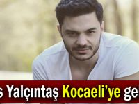 İlyas Yalçıntaş Kocaeli’ye geliyor