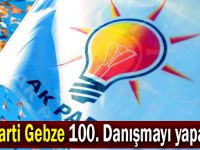 AK Parti Gebze 100. Danışmayı yapacak!