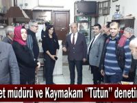 Emniyet müdürü ve Kaymakam ''Tütün'' denetiminde!