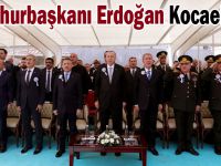 Cumhurbaşkanı Erdoğan Kocaeli'de açılışa katıldı
