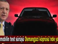 Yerli Otomobilin ilk test sürüşünü Erdoğan yapacak!