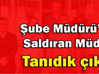 Şube Müdürüne saldıran Okul Müdürü tanıdık çıktı