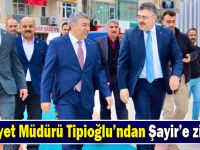 Emniyet Müdürü Tipioğlu’ndan Şayir’e ziyaret