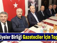 Belediyeler Birliği Gazeteciler İçin Toplandı