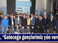 Çiftçi, “Geleceğe gençlerimiz yön verecek”