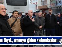 Başkan Bıyık, umreye giden vatandaşları uğurladı