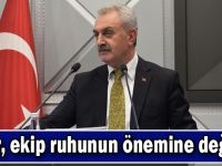 Çiler, ekip ruhunun önemine değindi