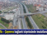 Tuzla Şifa – Çayırova bağlantı köprüsünde imalatlara devam