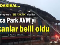 Darıca Park AVM'yi yakanlar belli oldu!