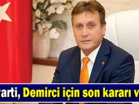 AK Parti, Demirci için son kararı verdi