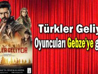 Türkler Geliyor Adaletin Kılıcı oyuncuları Gebze'ye geliyor