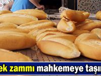 Ekmek zammı mahkemeye taşınıyor