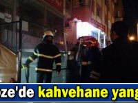 Gebze'de kahvehane yangını