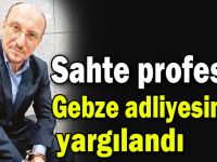 'Sahte Profesör’ Gebze’de dolandırıcılık yapmış!