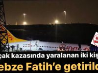 Uçak kazasında yaralanan iki kişi Gebze  Fatih’e getirildi