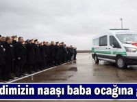 Şehidimizin naaşı baba ocağına geldi