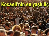 İşte Kocaeli'nin en yaşlı ilçesi!