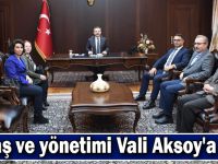 Aktaş ve yönetimi Vali Aksoy'a gitti