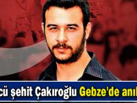 Ülkücü şehit Çakıroğlu Gebze'de anılacak