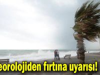 Meteorolojiden fırtına uyarısı!